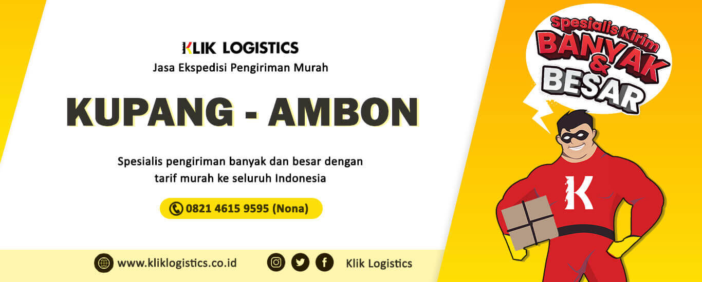 jasa ekspedisi cargo kupang ambon murah dan berasuransi klik logistics