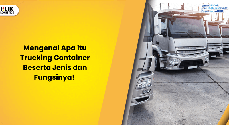 apa itu trucking container
